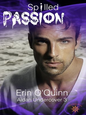 cover image of Spilled Passion (Aidan Undercover 3)